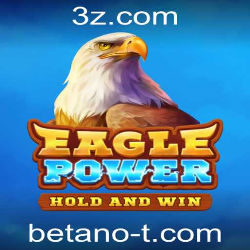 EaglePower: Explorando o Empolgante Jogo da Betano