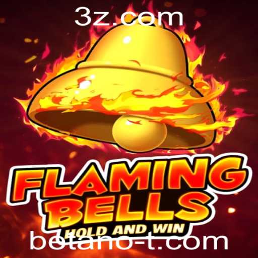 Flaming Bells: A Emocionante Experiência de Jogo na Plataforma Betano