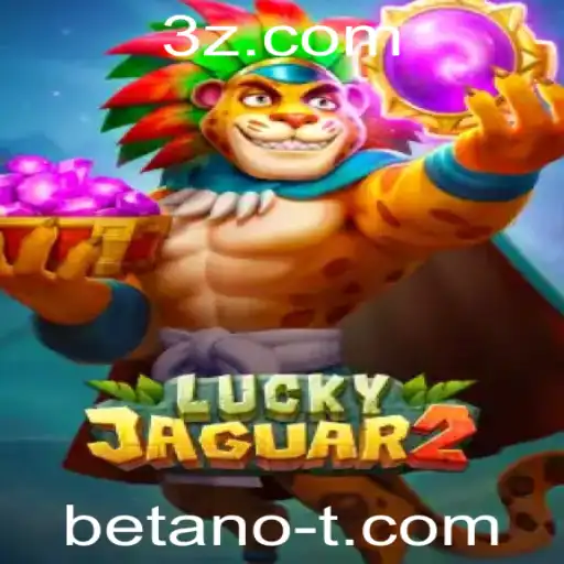 Descubra o Empolgante Mundo de Luckyjaguar2 no Betano