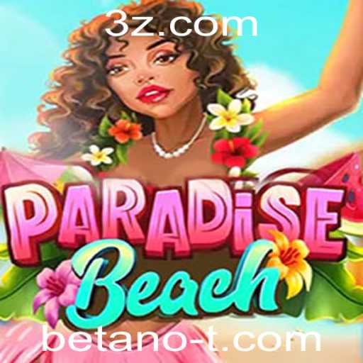 Desvendando ParadiseBeach: Um Mergulho na Diversão e Emoção com Betano